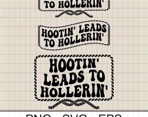 hootin and hollerin.